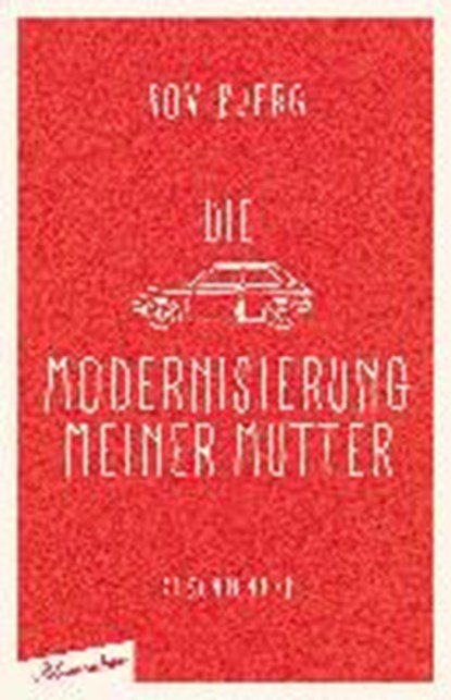 Die Modernisierung meiner Mutter, BJERG,  Bov - Gebonden - 9783351050337