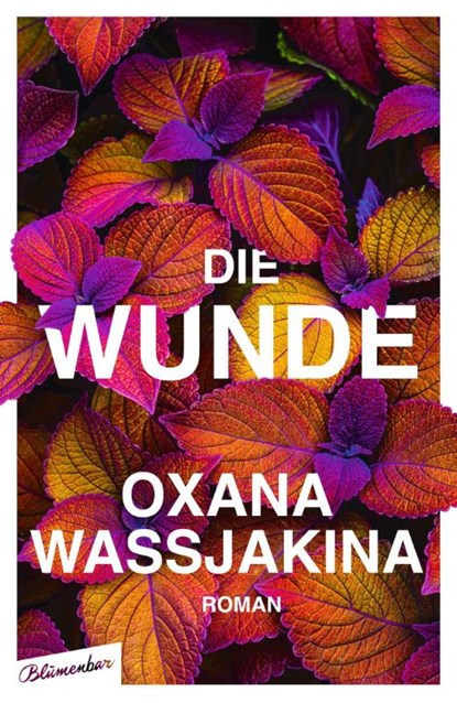Die Wunde, Oxana Wassjakina - Gebonden - 9783351051136