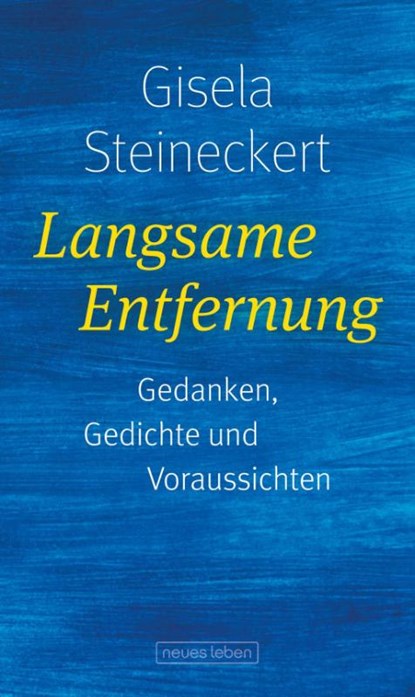 Langsame Entfernung, Gisela Steineckert - Gebonden - 9783355018999