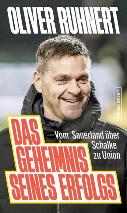 Das Geheimnis seines Erfolgs, Oliver Ruhnert - Gebonden - 9783355019071