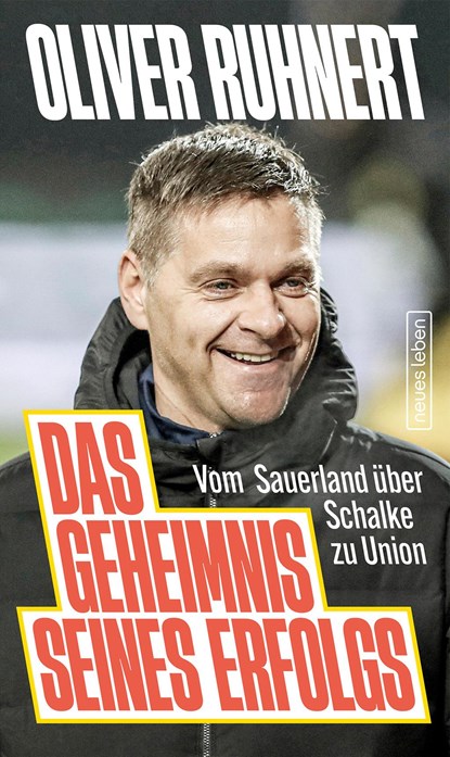 Das Geheimnis seines Erfolgs, Oliver Ruhnert - Gebonden - 9783355019071