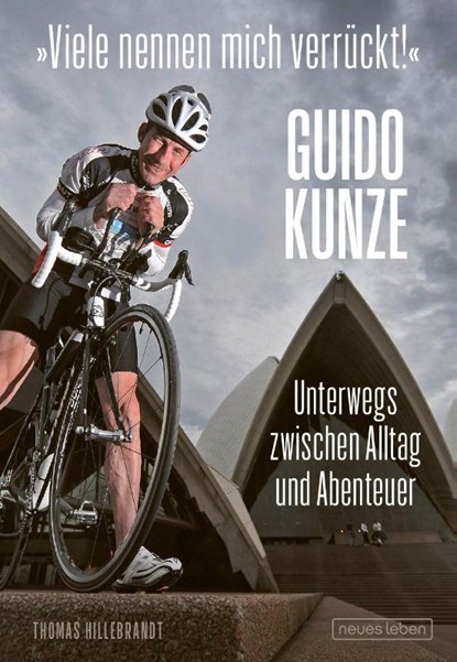 'Viele nennen mich verrückt!', Thomas Hillebrandt ; Guido Kunze - Gebonden - 9783355019330