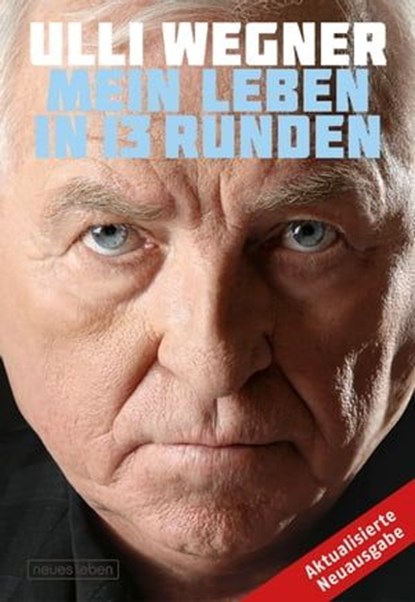 Mein Leben in 13 Runden, Ulli Wegner ; Andreas Lorenz - Ebook - 9783355500388