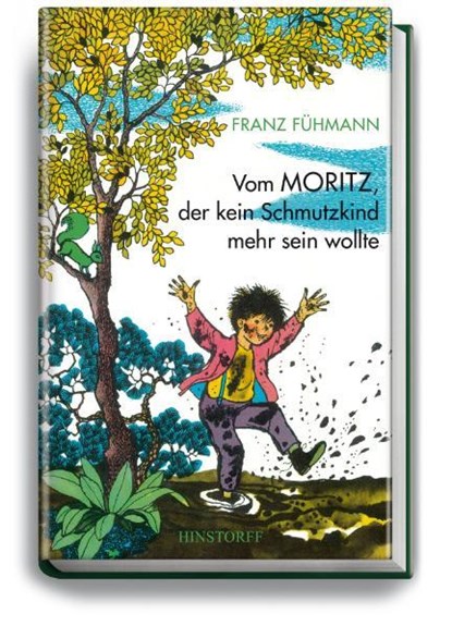 Vom Moritz, der kein Schmutzkind mehr sein wollte, Franz Fühmann - Gebonden - 9783356014860