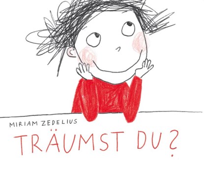 Träumst Du ?, Miriam Zedelius - Gebonden - 9783356020960