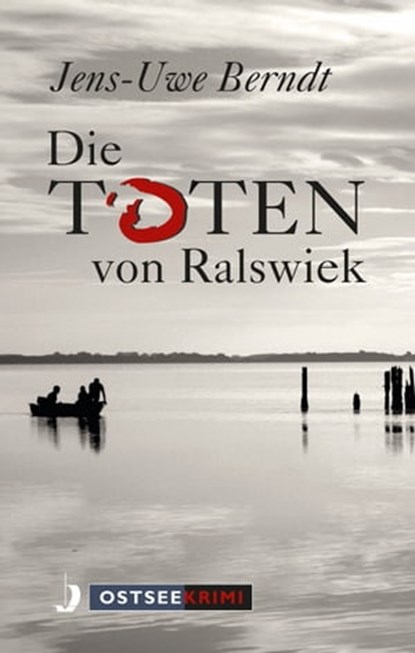 Die Toten von Ralswiek, Jens-Uwe Berndt - Ebook - 9783356023107
