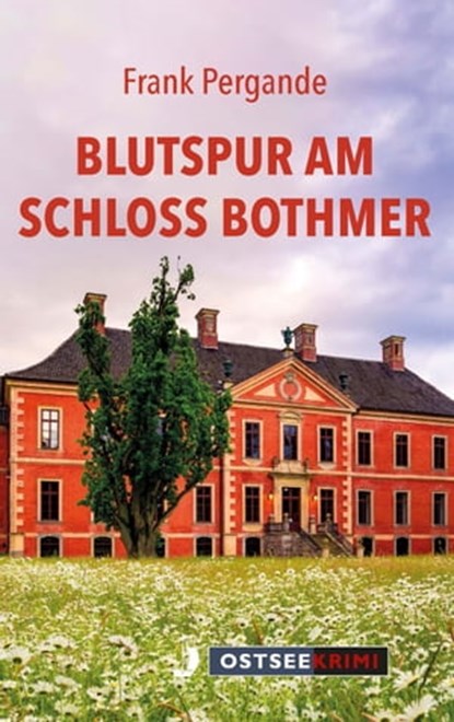 Blutspur am Schloss Bothmer, Frank Pergande - Ebook - 9783356024296