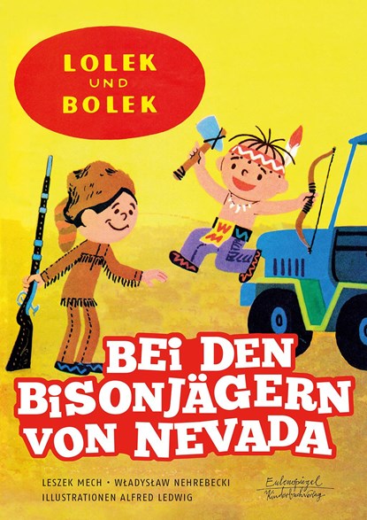 Lolek und Bolek - Bei den Bisonjägern von Nevada, Leszek Mech ;  Wladyslaw Nehrebecki - Paperback - 9783359013372