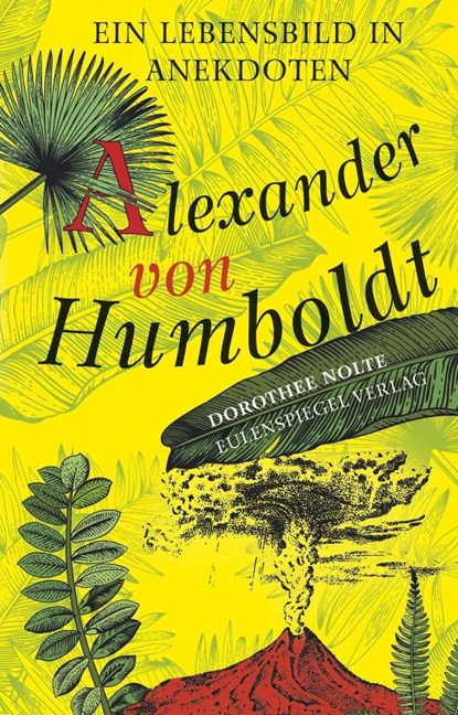 Alexander von Humboldt, Dorothee Nolte - Gebonden - 9783359013747