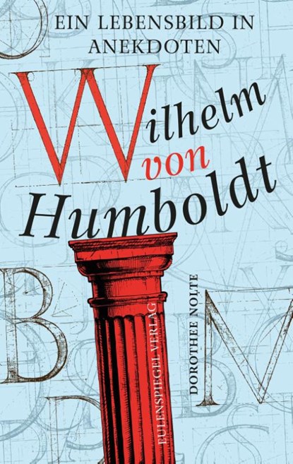 Wilhelm von Humboldt, Dorothee Nolte ; Wilhelm von Humboldt - Gebonden - 9783359017332