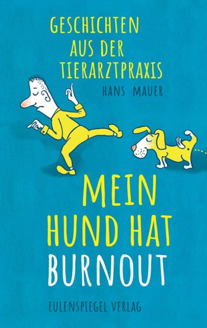 Mein Hund hat Burnout, Hans Mauer - Gebonden - 9783359030003