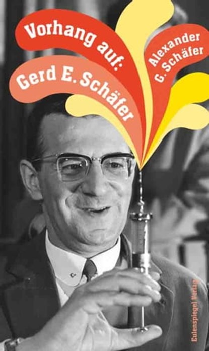 Vorhang auf: Gerd E. Schäfer, Alexander G. Schäfer - Ebook - 9783359500001