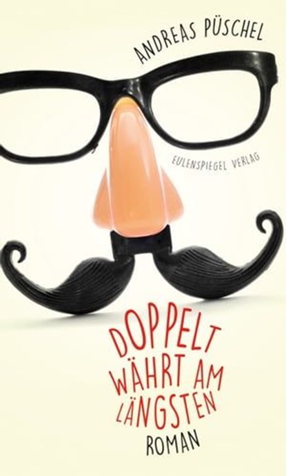 Doppelt währt am längsten, Andreas Püschel - Ebook - 9783359500896