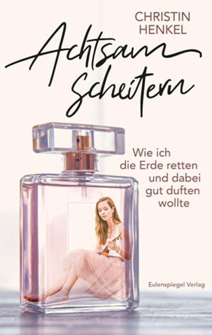 Achtsam scheitern, Christin Henkel - Ebook - 9783359500940