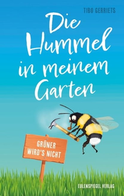 Die Hummel in meinem Garten, Tibo Gerriets - Ebook - 9783359500971