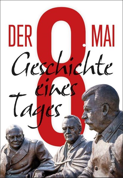 Der 8. Mai, Alexander Rahr ; Wladimir Sergijenko - Gebonden - 9783360013583