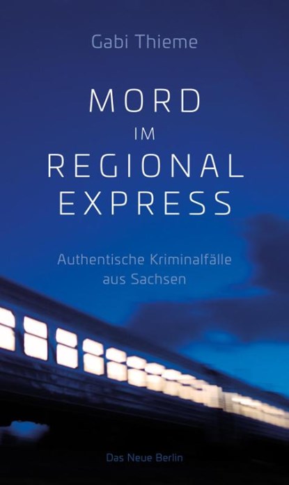 Mord im Regionalexpress, Gabi Thieme - Paperback - 9783360013705