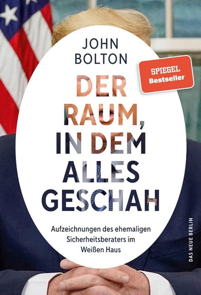 Der Raum, in dem alles geschah, John Bolton - Gebonden - 9783360013712