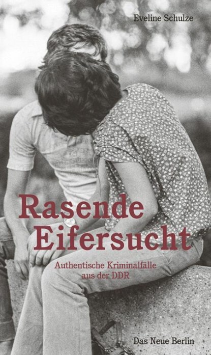 Rasende Eifersucht, Eveline Schulze - Paperback - 9783360013804