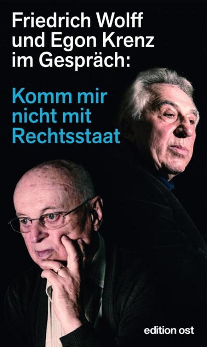 Komm mir nicht mit Rechtsstaat, Friedrich Wolff ; Egon Krenz - Paperback - 9783360018953