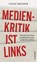 Medienkritik ist links, Lukas Meisner - Paperback - 9783360027580