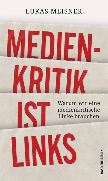 Medienkritik ist links, Lukas Meisner - Paperback - 9783360027580