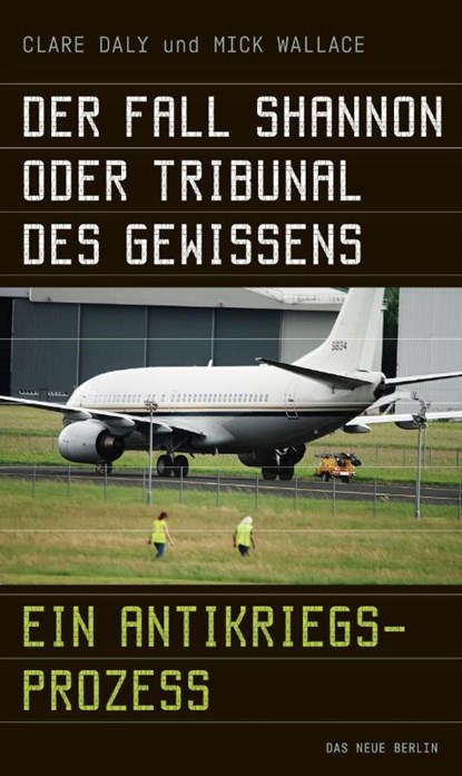 Der Fall Shannon oder Tribunal des Gewissens, Clare Daly ; Mick Wallace - Paperback - 9783360027733