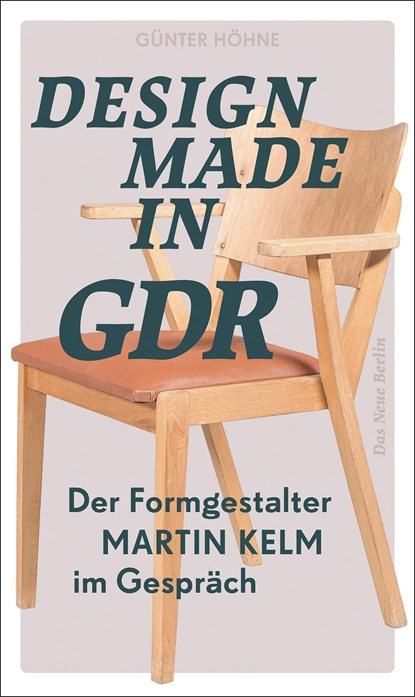 Design Made in GDR, Martin Kelm ;  Günter Höhne - Paperback - 9783360028013