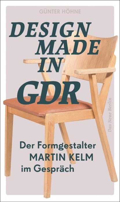 Design Made in GDR, Martin Kelm ; Günter Höhne - Paperback - 9783360028013