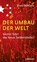Der Umbau der Welt, Uwe Behrens - Paperback - 9783360028044