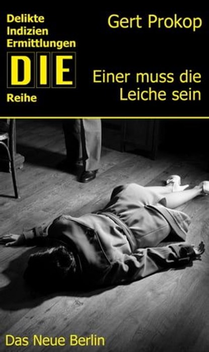 Einer muss die Leiche sein, Gert Prokop - Ebook - 9783360500700