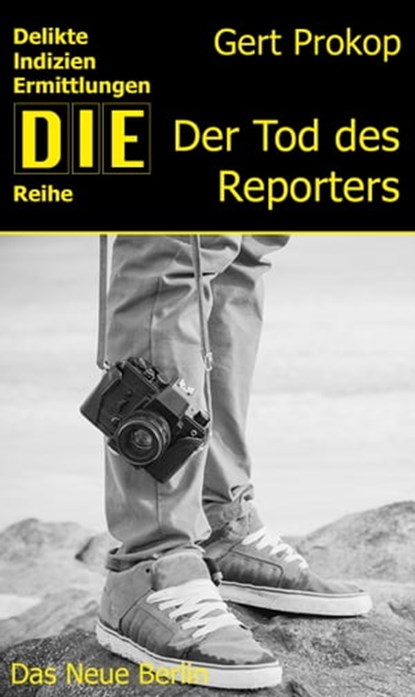 Der Tod des Reporters, Gert Prokop - Ebook - 9783360500731