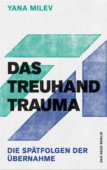 Das Treuhand-Trauma, Yana Milev - Ebook - 9783360501660