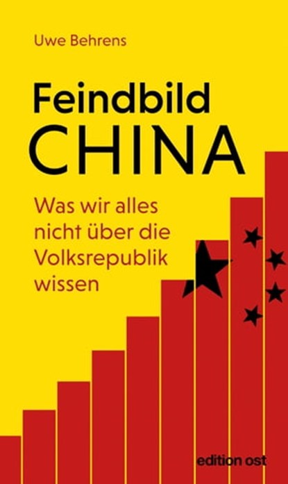 Feindbild China, Uwe Behrens - Ebook - 9783360510501