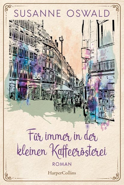 Für immer in der kleinen Kaffeerösterei, Susanne Oswald - Paperback - 9783365001141
