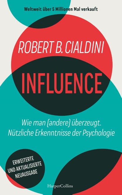 INFLUENCE - Wie man (andere) überzeugt. Nützliche Erkenntnisse der Psychologie, Robert B. Cialdini - Gebonden - 9783365001295
