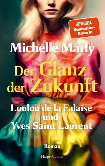 Der Glanz der Zukunft. Loulou de la Falaise und Yves Saint Laurent, Michelle Marly - Paperback - 9783365004302