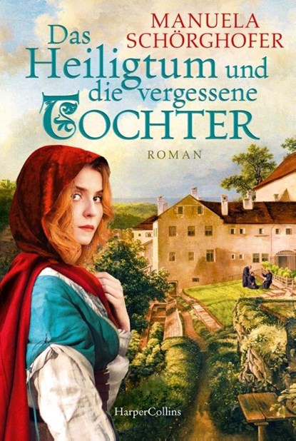 Das Heiligtum und die vergessene Tochter, Manuela Schörghofer - Paperback - 9783365004456