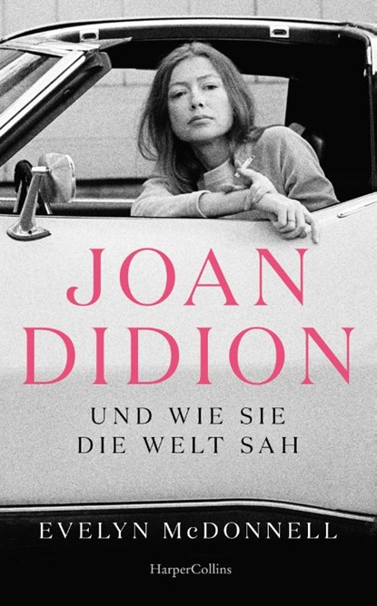 Joan Didion und wie sie die Welt sah, Evelyn McDonnell - Gebonden - 9783365006207