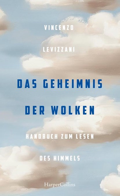Das Geheimnis der Wolken. Handbuch zum Lesen des Himmels, Vincenzo Levizzani - Gebonden - 9783365006443