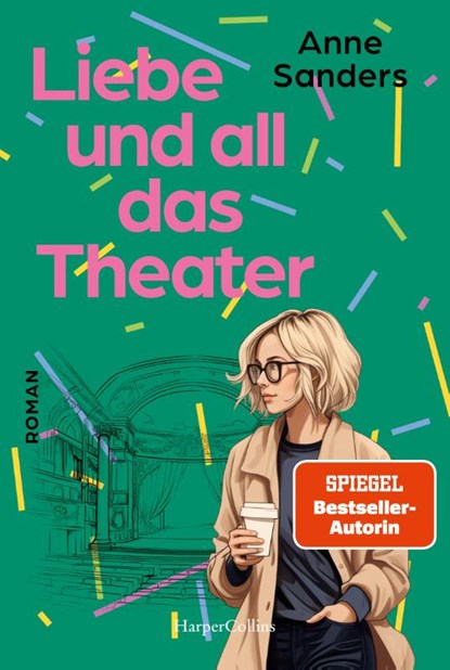 Liebe und all das Theater, Anne Sanders - Paperback - 9783365007396