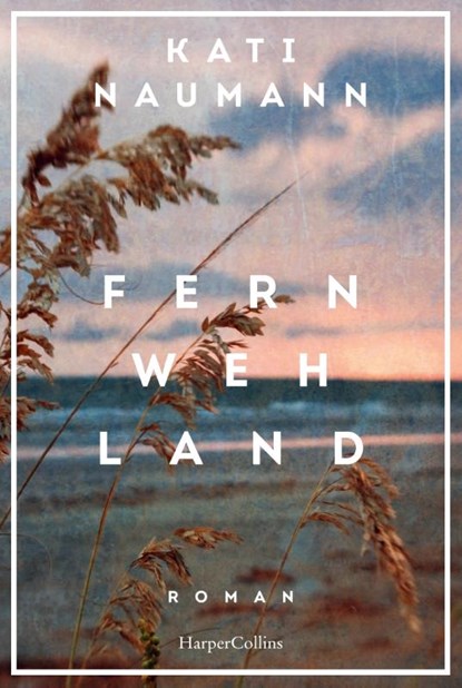 Fernwehland, Kati Naumann - Gebonden - 9783365007433