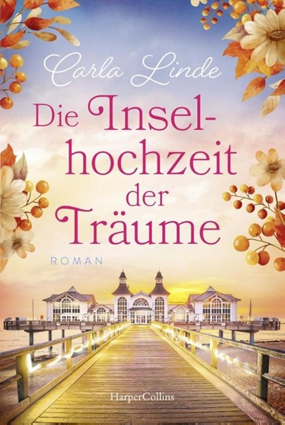 Die Inselhochzeit der Träume, Carla Linde - Paperback - 9783365008560