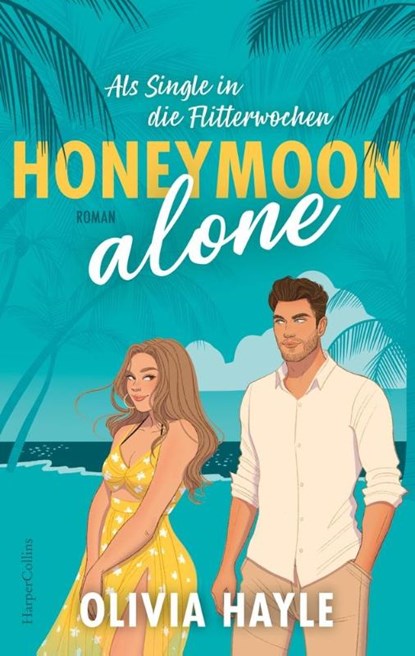 Honeymoon alone, Olivia Hayle - Paperback - 9783365009666