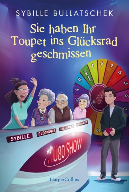 Sie haben Ihr Toupet ins Glücksrad geschmissen, Sybille Bullatschek - Paperback - 9783365010266