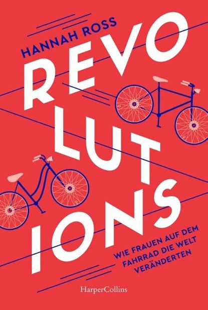 Revolutions. Wie Frauen auf dem Fahrrad die Welt veränderten, Hannah Ross - Paperback - 9783365011591