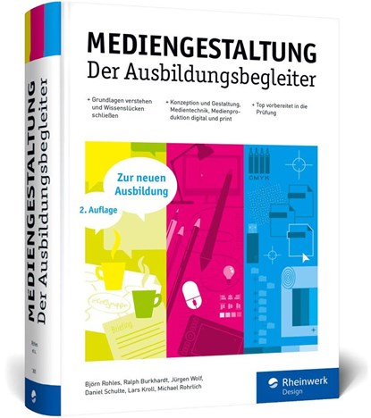 Mediengestaltung, Björn Rohles ; Ralph Burkhardt ; Jürgen Wolf ; Daniel Schulte - Gebonden - 9783367100354