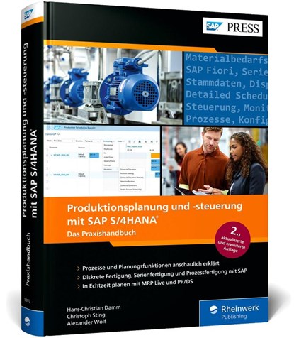Produktionsplanung und -steuerung mit SAP S/4HANA, Hans-Christian Damm ; Christoph Sting ; Alexander Wolf - Gebonden - 9783367101733
