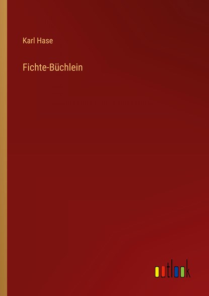 Fichte-Büchlein, Karl Hase - Paperback - 9783368014124