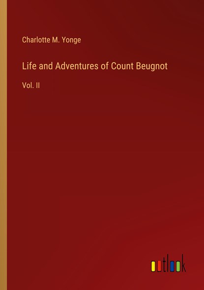 Life and Adventures of Count Beugnot, Charlotte M. Yonge - Paperback - 9783368132743